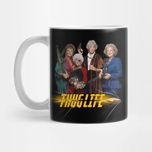 GOLDEN GIRLs. Thug Life Mug